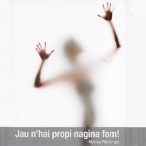 Jau n'hai propi nagina fom!